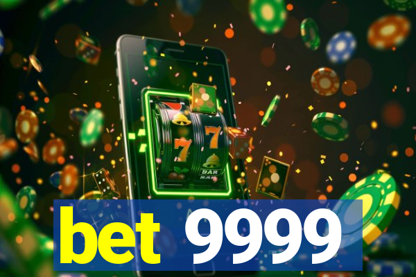 bet 9999
